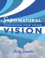 Supernatural_Provision_For_Your_Vision_Jerry_Savelle_Z_Library (2).epub